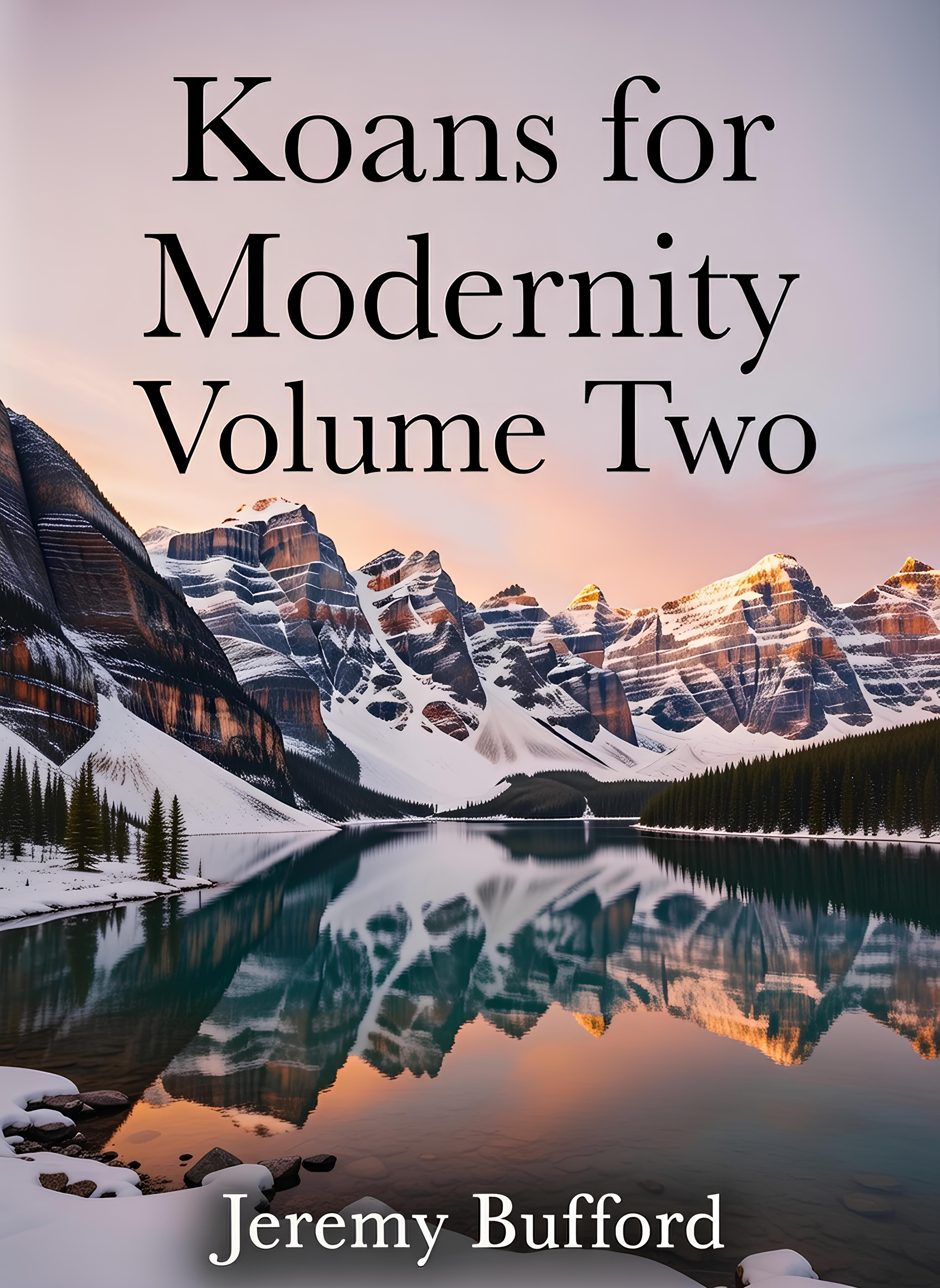 Koans for Modernity Volume Two by Jeremy Bufford – modern Zen koans