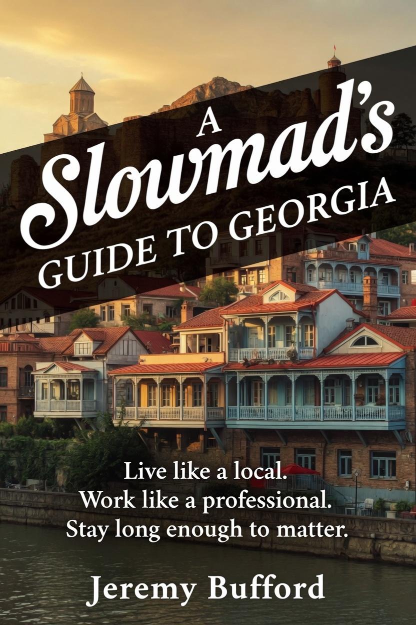Slowmad Georgia by Jeremy Bufford – long-term travel guide to the Caucasus